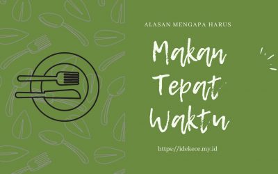Mengapa Harus Makan Tepat Waktu?