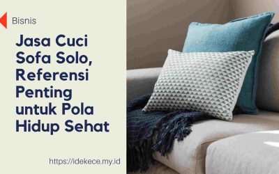 Referensi Jasa Cuci Sofa Solo Kota Surakarta Jawa Tengah