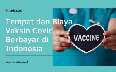 Tempat dan Biaya Vaksin Covid Berbayar di Indonesia
