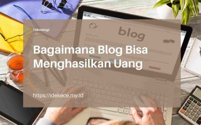 Bagaimana Blog Bisa Menghasilkan Uang