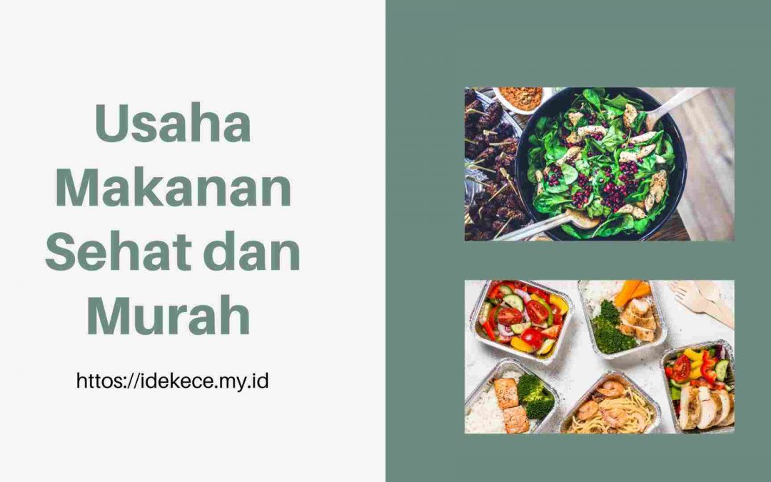 Usaha Makanan Sehat dan Murah, Kira-kira Apa Ya?