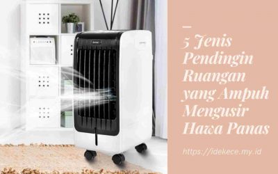 5 Jenis Pendingin Ruangan Ampuh Mengusir Hawa Panas
