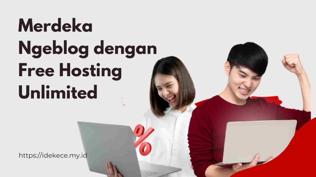 Merdeka Ngeblog dengan Free Hosting Unlimited