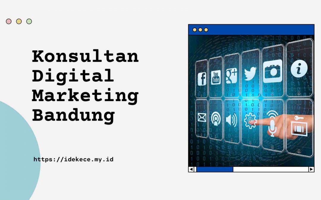 Konsultan Digital Marketing Bandung yang Recomended