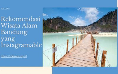 Rekomendasi Wisata Alam Bandung yang Instagramable
