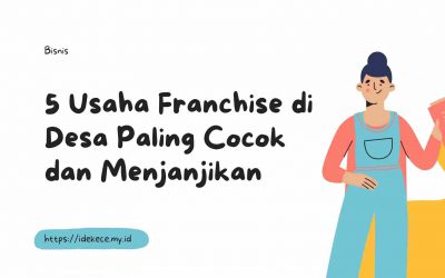 5 Usaha Franchise di Desa Paling Cocok dan Menjanjikan
