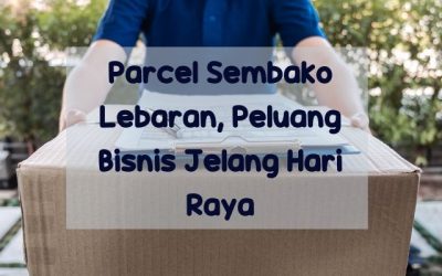 Parcel Sembako Lebaran, Peluang Bisnis Manis Jelang Hari Raya