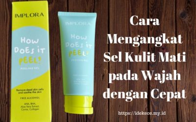 Cara Mengangkat Sel Kulit Mati pada Wajah dengan Cepat